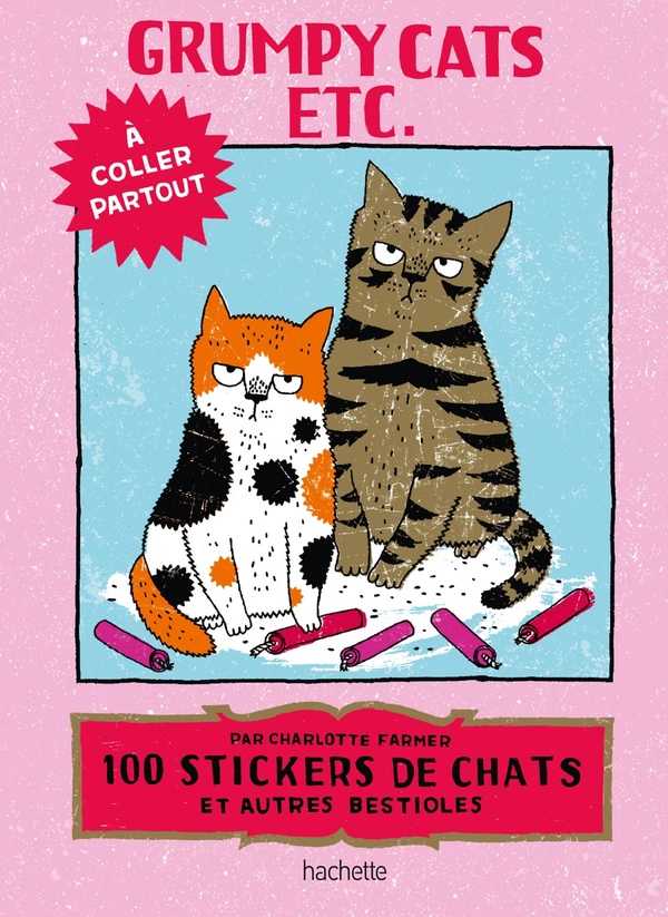STICKERS GRUMPY CATS ETC. - 100 STICKERS DE CHATS ET AUTRES BESTIOLES