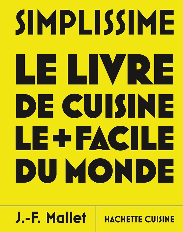 SIMPLISSIME - LES NOUVELLES RECETTES LES PLUS FACILES DU MONDE - NOUVELLE EDITION