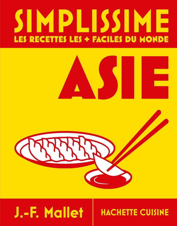 SIMPLISSIME ASIE - LES RECETTES LES + FACILES DU MONDE - NOUVELLE EDITION