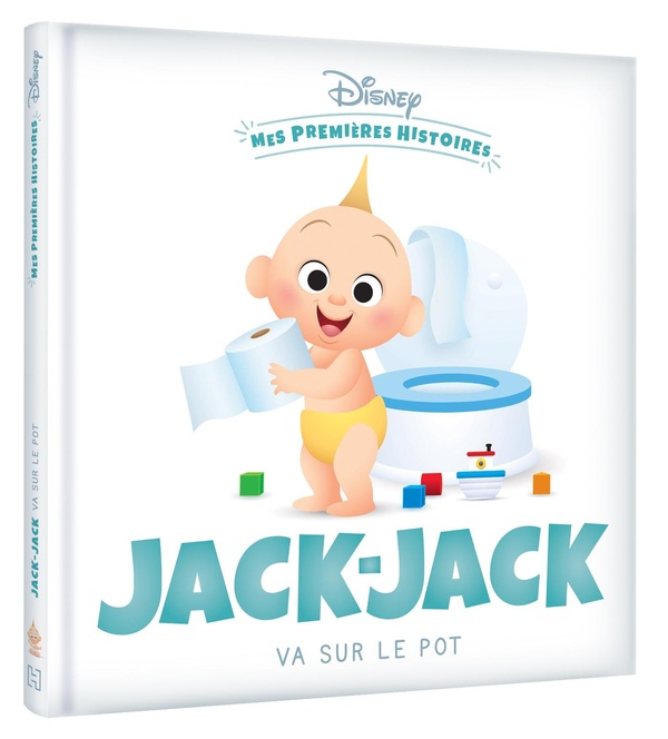 DISNEY - MES PREMIERES HISTOIRES - JACK-JACK VA SUR LE POT