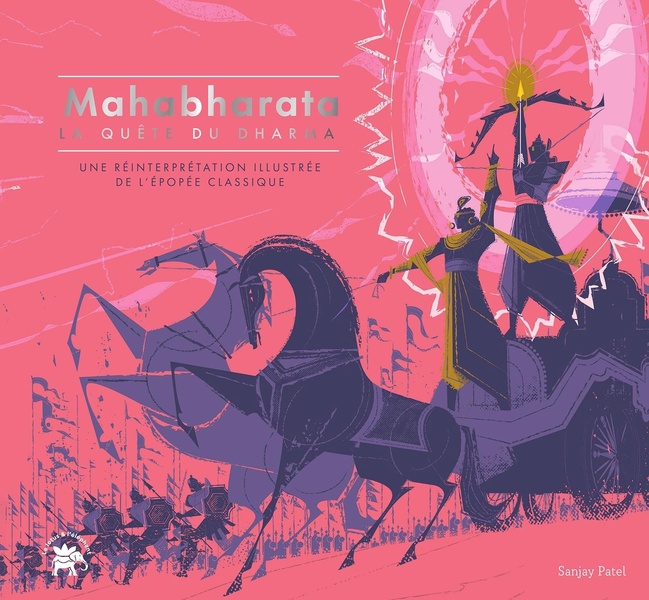 MAHABHARATA : LA QUETE DU DHARMA - UNE REINTERPRETATION ILLUSTREE DE L'EPOPEE CLASSIQUE