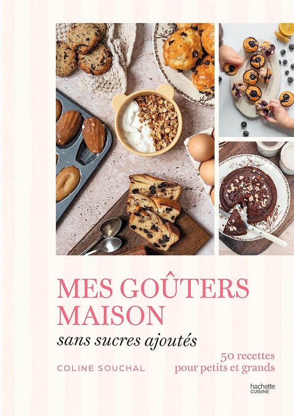 MES GOUTERS MAISON SANS SUCRES AJOUTES - 50 RECETTES POUR PETITS ET GRANDS