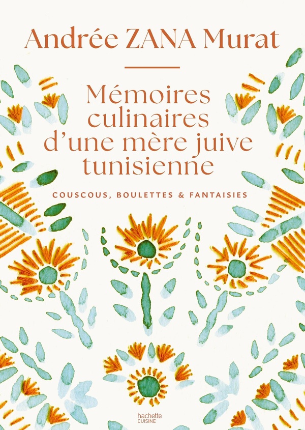 MEMOIRES CULINAIRES D'UNE MERE JUIVE TUNISIENNE