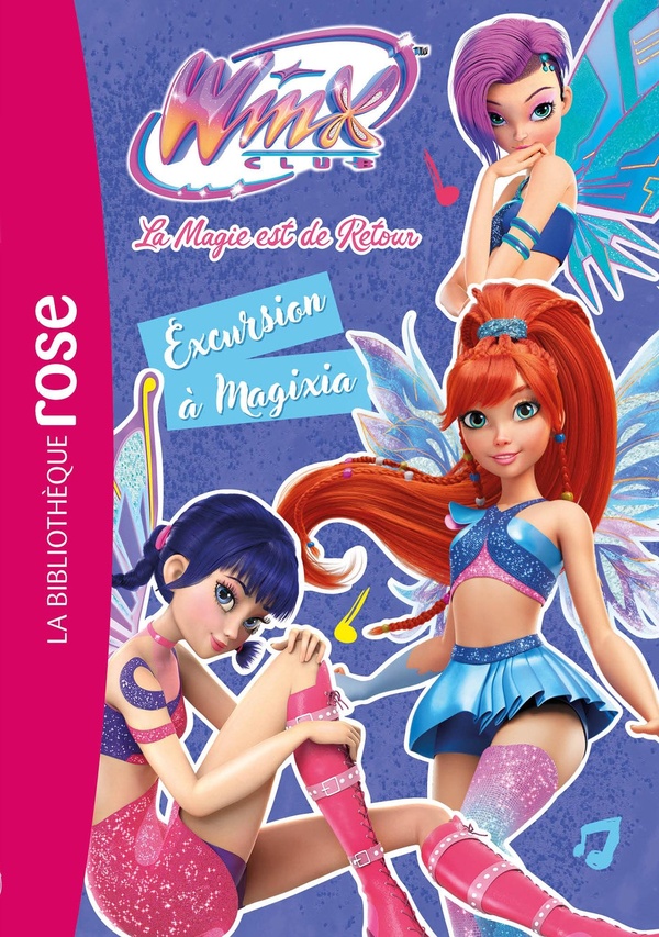 WINX CLUB : LA MAGIE EST DE RETOUR, TOME 05 - EXCURSION A MAGIXIA