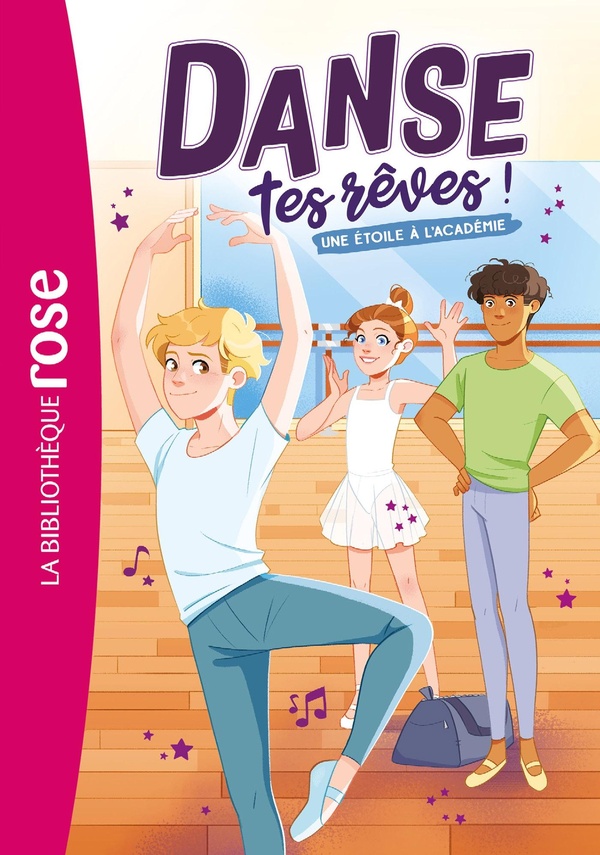 DANSE TES REVES !, TOME 03 - UNE ETOILE A L'ACADEMIE