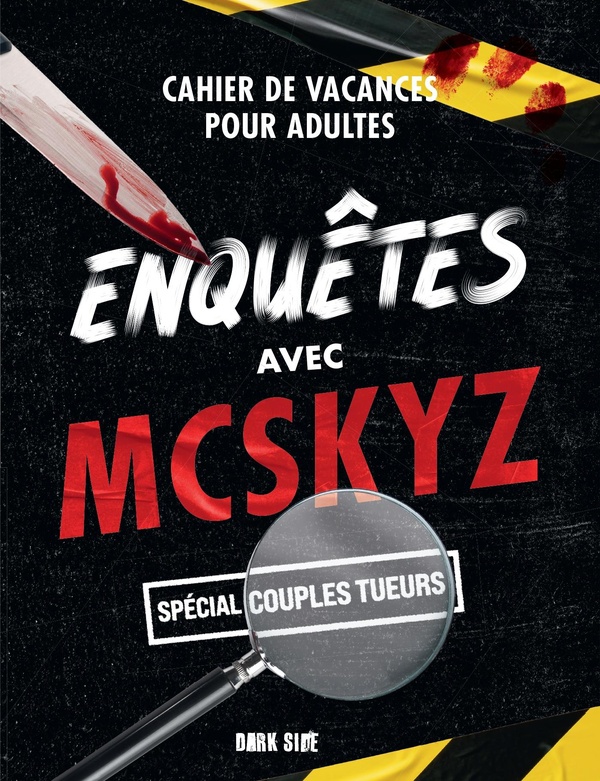 ENQUETES AVEC MCSKYZ 2 - CAHIER DE VACANCES POUR ADULTES SPECIAL COUPLES TUEURS