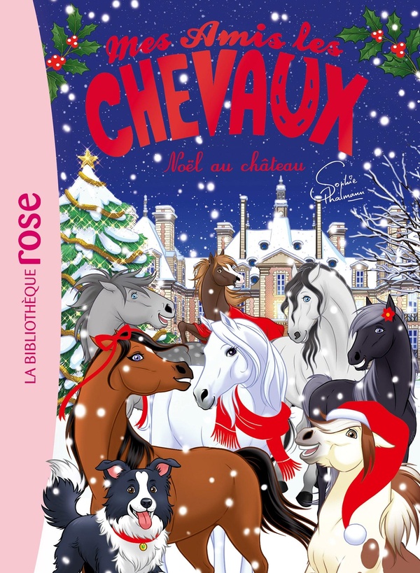 MES AMIS LES CHEVAUX - SOPHIE THALMANN - MES AMIS LES CHEVAUX HORS-SERIE XXL - NOEL AU CHATEAU