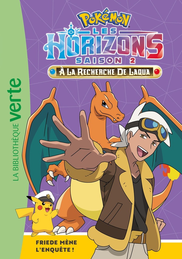 POKEMON LES HORIZONS, TOME 17 - FRIEDE MENE L'ENQUETE !