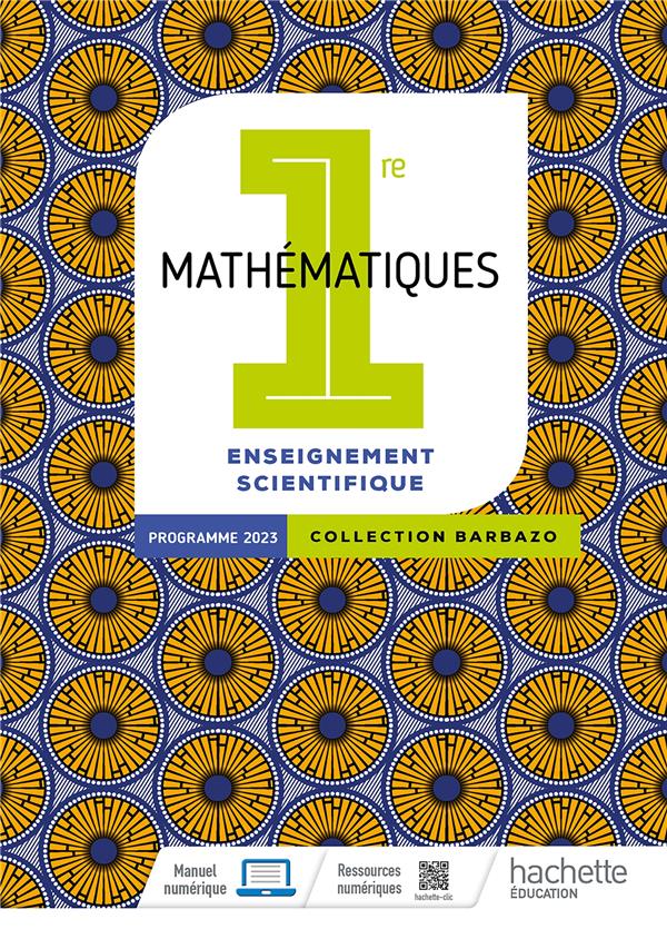 BARBAZO - MATHEMATIQUES ENSEIGNEMENT SCIENTIFIQUE 1RE - LIVRE ELEVE - ED. 2023