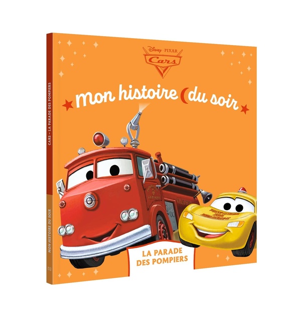 CARS - MON HISTOIRE DU SOIR - LA PARADE DES POMPIERS - DISNEY PIXAR