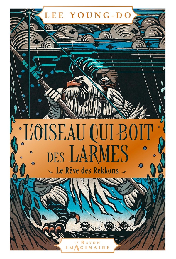L'OISEAU QUI BOIT DES LARMES - TOME 2 - LE REVE DES REKKONS