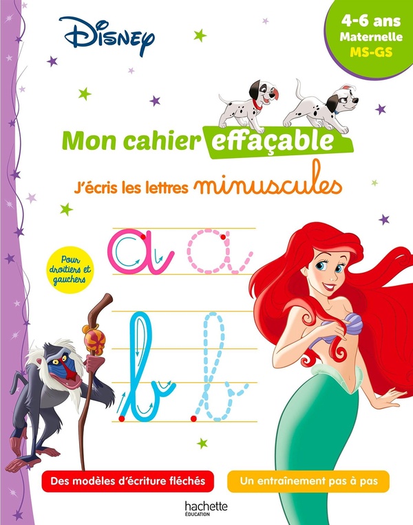 DISNEY - MON CAHIER EFFACABLE - J'ECRIS LES LETTRES MINUSCULES (4-6 ANS)