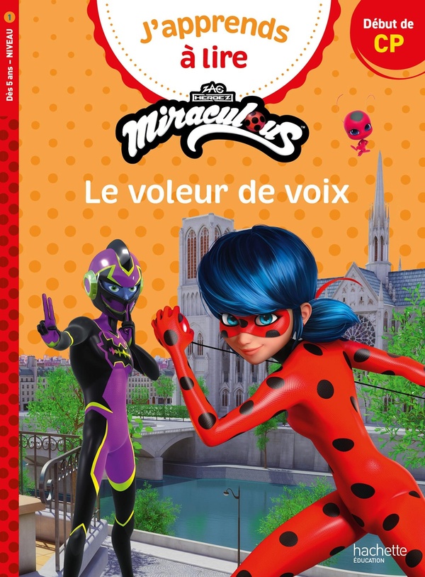 MIRACULOUS PREMIERE LECTURE CP NIVEAU 1 - LE VOLEUR DE VOIX