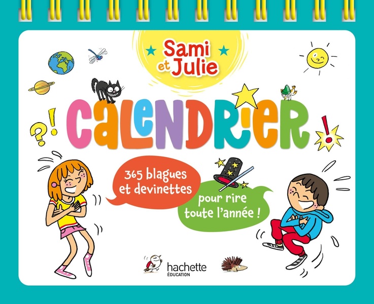 CALENDRIER SAMI ET JULIE - 365 BLAGUES ET DEVINETTES POUR RIRE TOUTE L'ANNEE !