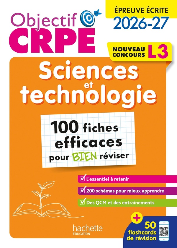 OBJECTIF CRPE - SCIENCES ET TECHNOLOGIE - 100 FICHES EFFICACES POUR BIEN REVISER - L3