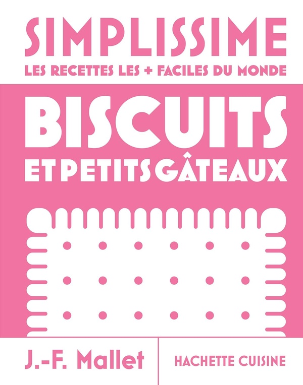 SIMPLISSIME - BISCUITS ET PETITS GATEAUX - NOUVELLE EDITION