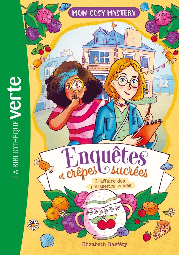 MON COSY MYSTERY : ENQUETES ET CREPES SUCREES, TOME 01 - L'AFFAIRE DES PATISSERIES VOLEES