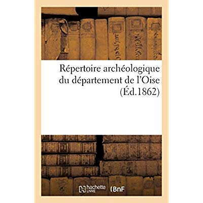 REPERTOIRE ARCHEOLOGIQUE DU DEPARTEMENT DE L'OISE