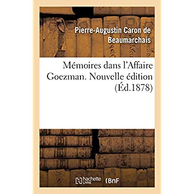 MEMOIRES DANS L'AFFAIRE GOEZMAN. NOUVELLE EDITION