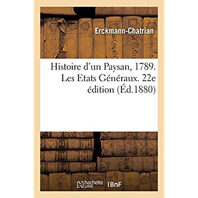 HISTOIRE D'UN PAYSAN, 1789. LES ETATS GENERAUX. 22E EDITION
