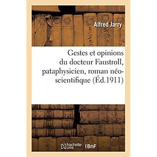 GESTES ET OPINIONS DU DOCTEUR FAUSTROLL, PATAPHYSICIEN, ROMAN NEO-SCIENTIFIQUE - SUIVI DE SPECULATIO
