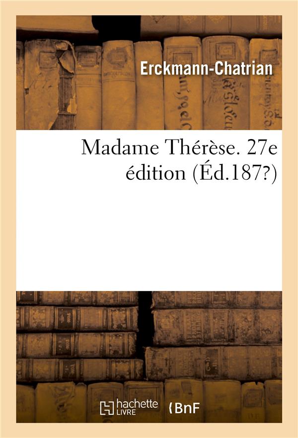MADAME THERESE. 27E EDITION