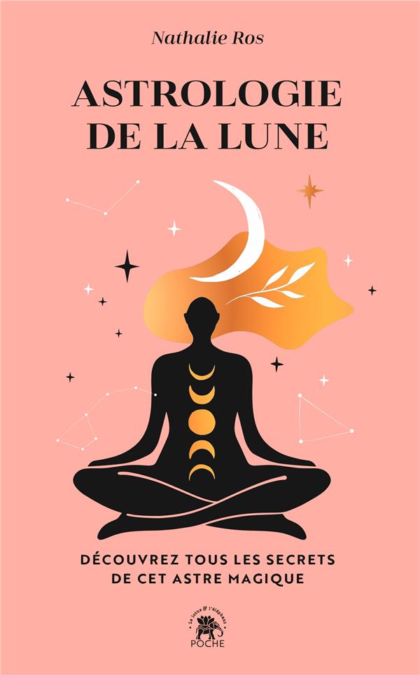 ASTROLOGIE DE LA LUNE - DECOUVREZ TOUS LES SECRETS DE CET ASTRE MAGIQUE