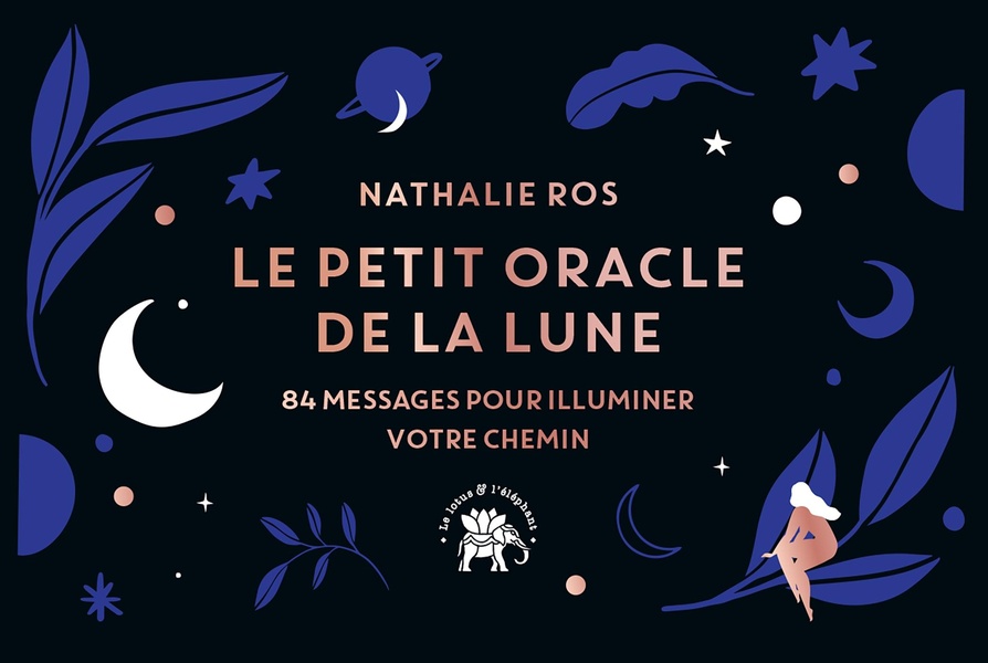 LE PETIT ORACLE DE LA LUNE - 84 MESSAGES POUR ILLUMINER VOTRE CHEMIN
