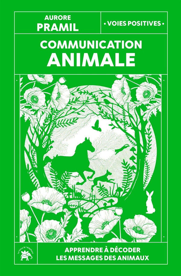 COMMUNICATION ANIMALE - APPRENDRE A DECODER LES MESSAGES DES ANIMAUX