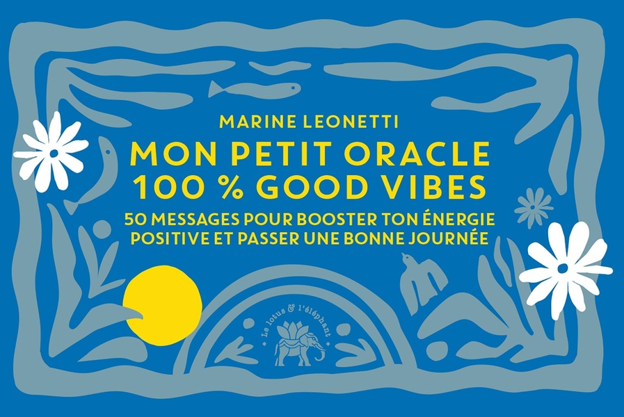 PETIT ORACLE 100% GOOD VIBES - 50 MESSAGES POUR BOOSTER TON ENERGIE POSITIVE ET PASSER UNE BONNE JOU
