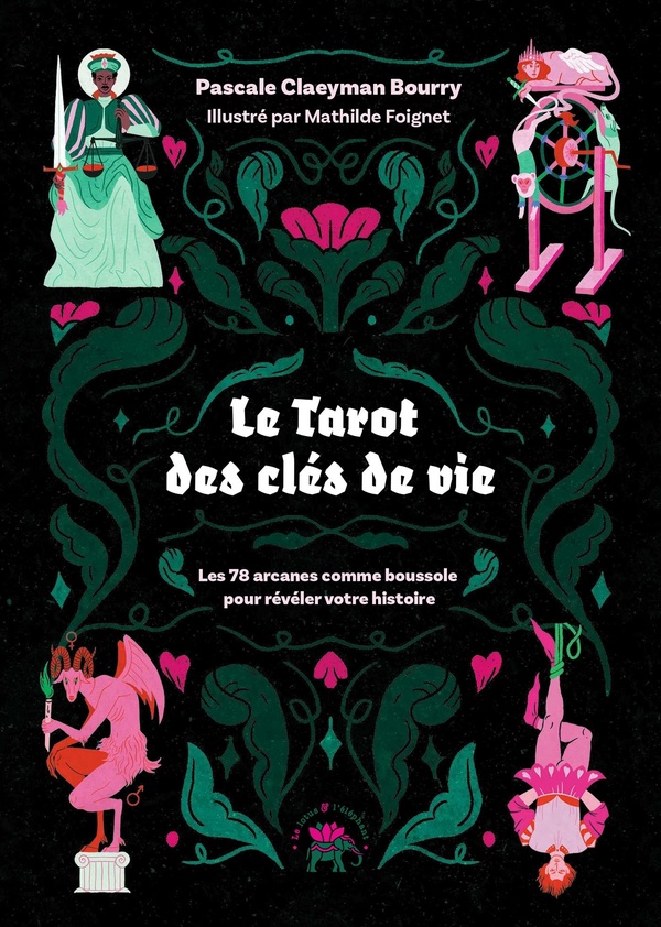 LE TAROT DES CLES DE VIE - LES 78 ARCANES COMME BOUSSOLE POUR REVELER VOTRE HISTOIRE