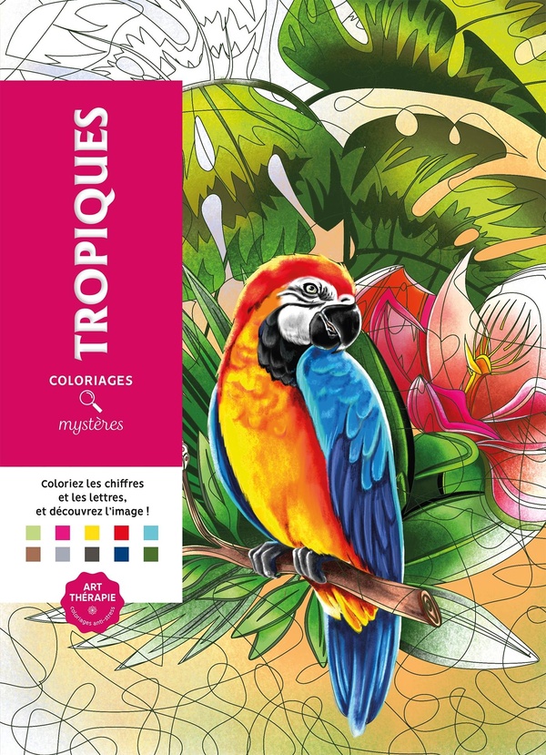 COLORIAGES MYSTERES - TROPIQUES - COLORIEZ LES CHIFFRES ET LES LETTRES, ET DECOUVREZ L'IMAGE !