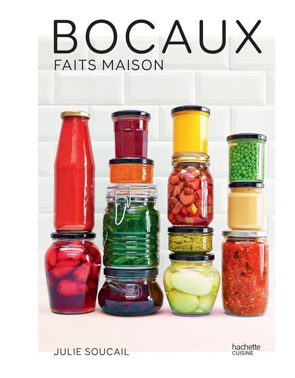 BOCAUX FAIT MAISON - 80 RECETTES DE BOCAUX ET CONSERVES