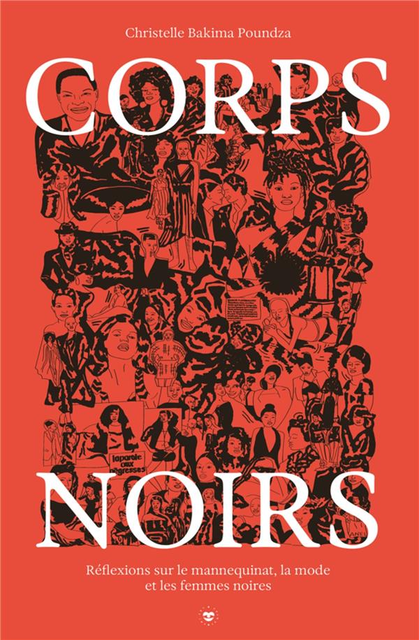 CORPS NOIRS - REFLEXIONS SUR LE MANNEQUINAT, LA MODE ET LES FEMMES NOIRES