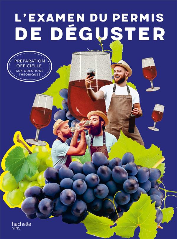 L'EXAMEN DU PERMIS DE DEGUSTER - PREPARATION OFFICIELLE AUX QUESTIONS THEORIQUES