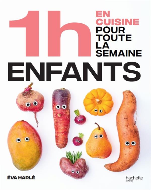 1H EN CUISINE POUR TOUTE LA SEMAINE ENFANTS