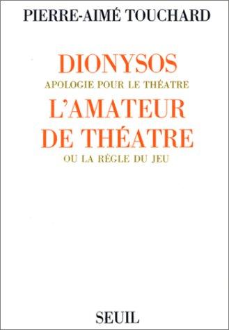 DIONYSOS. SUIVI DE: L'AMATEUR DE THEATRE