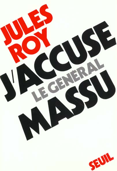 J'ACCUSE LE GENERAL MASSU