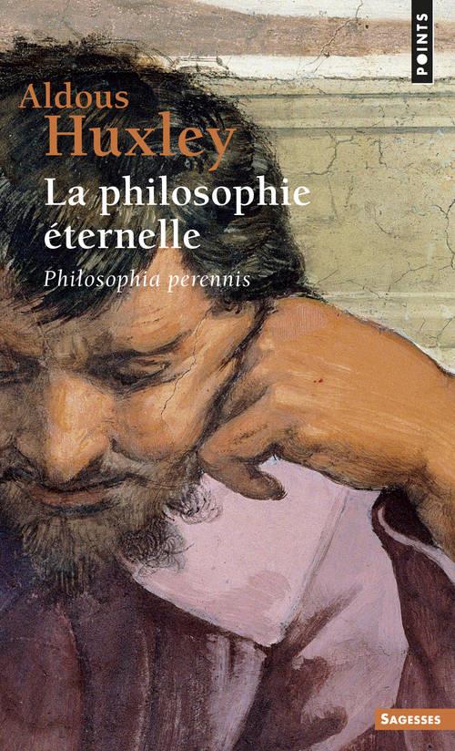 LA PHILOSOPHIE ETERNELLE - PHILOSOPHIA PERENNIS