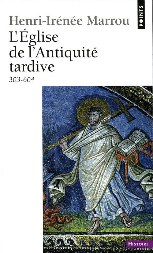 L'EGLISE DE L'ANTIQUITE TARDIVE (303-604)