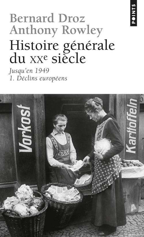 HISTOIRE GENERALE DU XXE SIECLE, JUSQU'EN 1949 , TOME 1. 1. DECLINS EUROPEENS