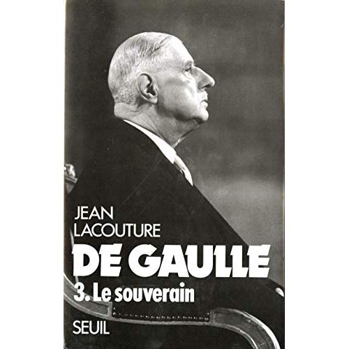DE GAULLE, TOME 3. LE SOUVERAIN (1959-1970)