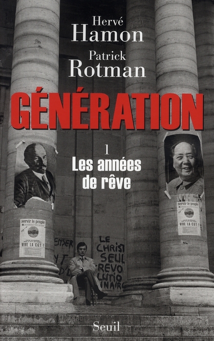 GENERATION, TOME 1. LES ANNEES DE REVE