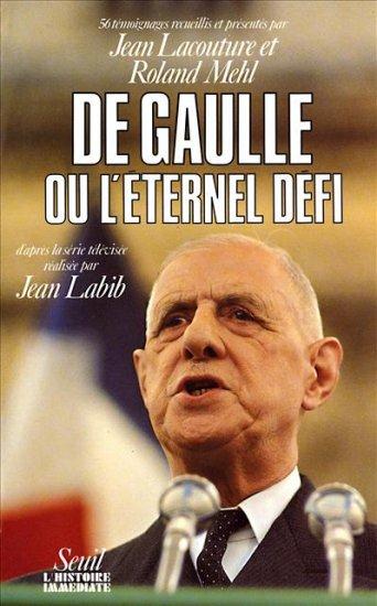 DE GAULLE OU L'ETERNEL DEFI. CINQUANTE-SIX TEMOIGNAGES