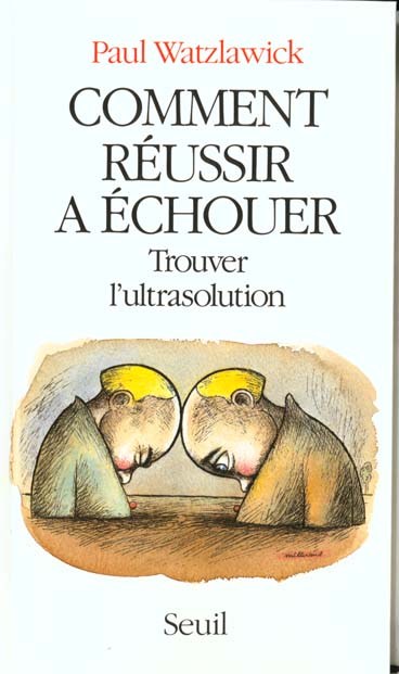 COMMENT REUSSIR A ECHOUER. TROUVER L'ULTRASOLUTION