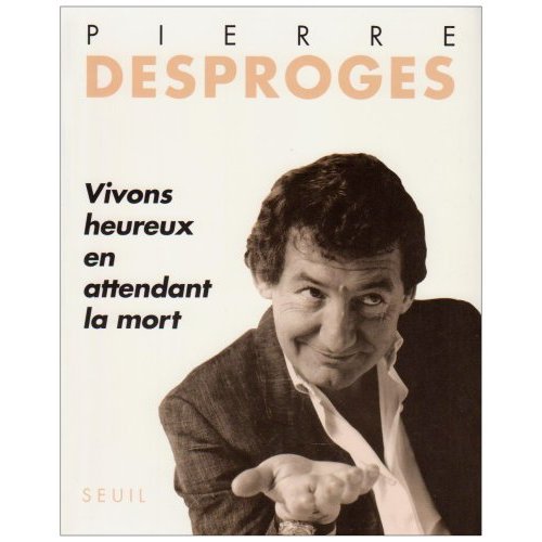 VIVONS HEUREUX EN ATTENDANT LA MORT