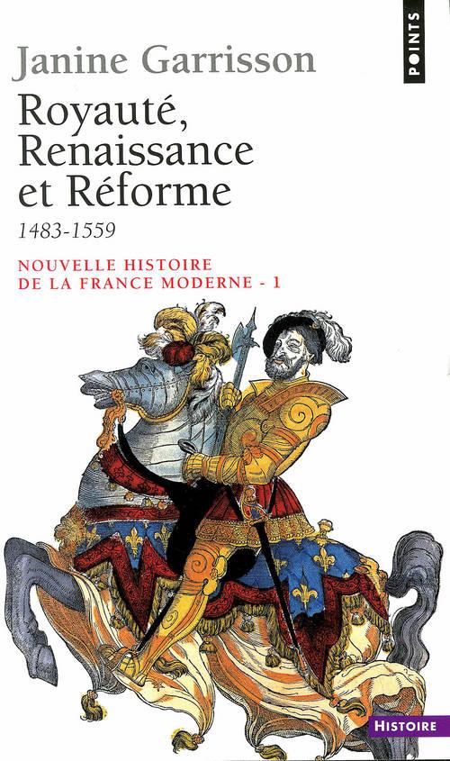 ROYAUTE, RENAISSANCE ET REFORME (1483-1559)