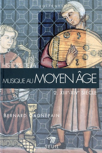 HISTOIRE DE LA MUSIQUE AU MOYEN AGE (XIIIE-XIVE SIECLE)