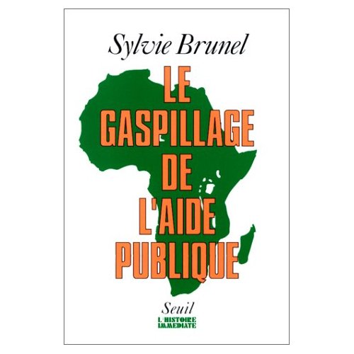 LE GASPILLAGE DE L'AIDE PUBLIQUE