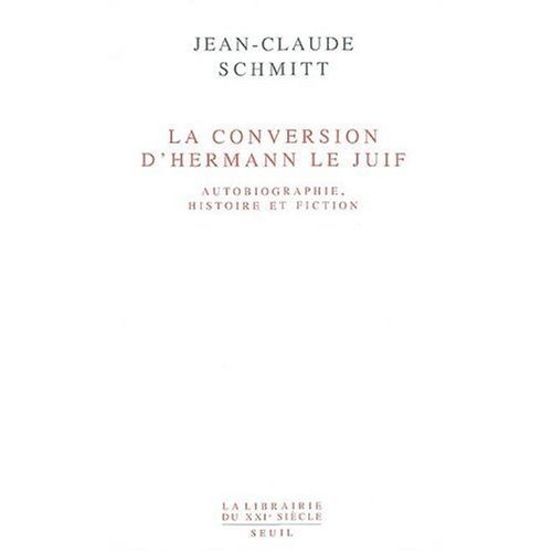 LA CONVERSION D'HERMANN LE JUIF. AUTOBIOGRAPHIE, HISTOIRE ET FICTION